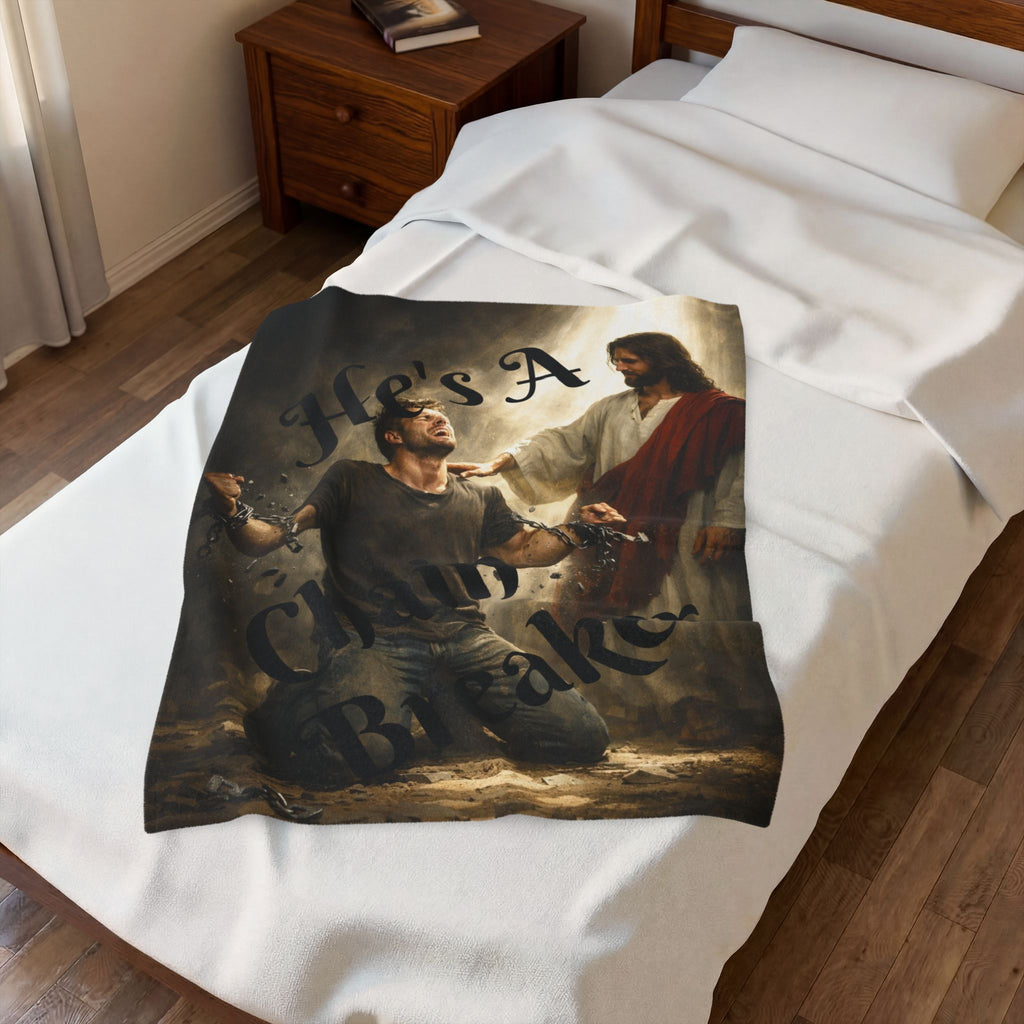 Christian "He's A Chain Breaker" Velveteen Plush Blanket