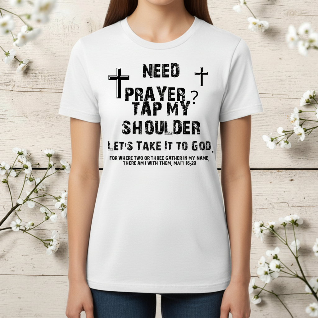 Need Prayer Tap My Shoulder T-Shirt